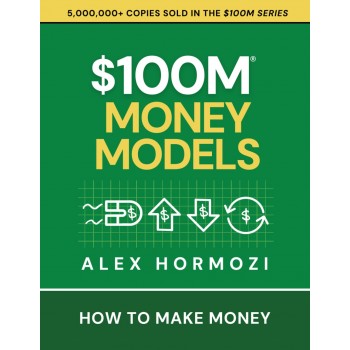 $100M Money Models By Alex Hormozi